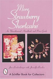 More Strawberry Shortcake (Schiffer Book for Collectors)