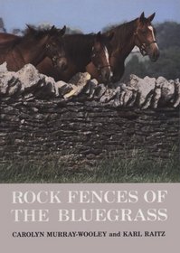 Rock Fences of the Bluegrass (Perspectives on Kentucky's Past: Architecture, Archaeology, and Landscape)