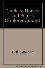 Guide to Horses and Ponies (Explorer Guides)