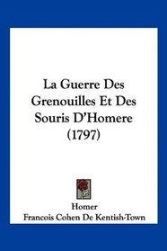 La Guerre Des Grenouilles Et Des Souris D'Homere (1797) (French Edition)
