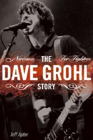 The Dave Grohl Story: Nirvana - Foo Fighters (Omnibus Press)