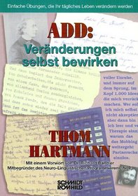ADD: Vernderungen selbst bewirken. Einfache bungen, die Ihr tgliches Leben verndern werden.