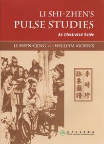 Li Shi-Zhen's Pulse Studies - An Illustrated Guide