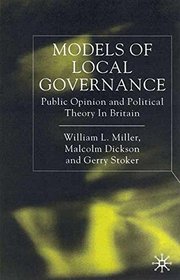 Models of Local Governance: Public Opinion and Political Theory in Britain