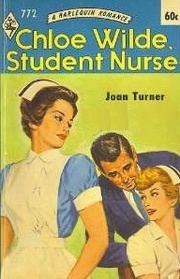 Chloe Wilde, Student Nurse (Harlequin Romance, No 772)