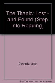 The Titanic: Lost - and Found (Step into Reading)