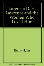 Lorenzo: D. H. Lawrence and the women who loved him