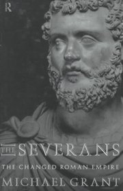 The Severans: The Changed Roman Empire