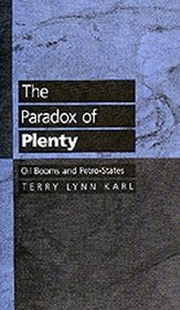 The Paradox of Plenty: Oil Booms and Petro-States (Studies in International Political Economy , No 26)