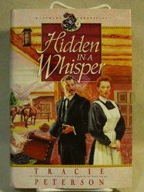 Hidden in a Whisper (Westward Chronicles, Bk 2)