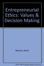 Entrepreneurial Ethics: Values & Decision Making