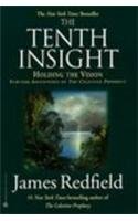 The Tenth Insight: Holding the Vision: Further Adventures of the Celestine Prophecy