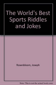 The World's Best Sports Riddles and Jokes