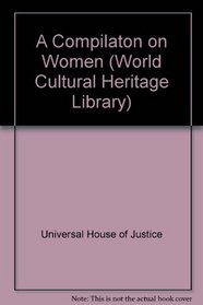 A Compilaton on Women (World Cultural Heritage Library)