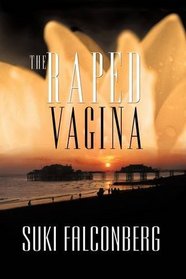 The Raped Vagina: A Military Prostitute's Story