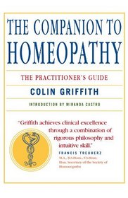 The Companion to Homeopathy: The Practitioner's Guide