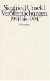 Siegfried Unseld, Veroffentlichungen, 1951 bis 1994: Eine Bibliographie : zum 28. September 1994 (German Edition)