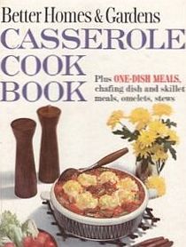 Better Homes & Gardens Casserole Cook Book