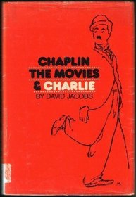 Chaplin, the Movies, and Charlie