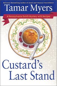 Custard's Last Stand (Pennsylvania Dutch Mystery with Recipes, Bk 11)