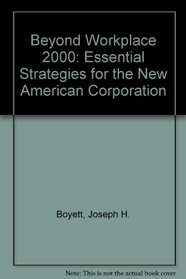 Beyond Workplace 2000: 8Essential Strategies for the New American Corporation