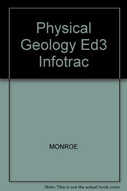 Physical Geology: Exploring the Earth With Infotrac