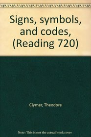 Signs, symbols, and codes, (Reading 720)