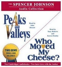 The Spencer Johnson Audio Collection: Including Who Moved My Cheese? and Peaks and Valleys