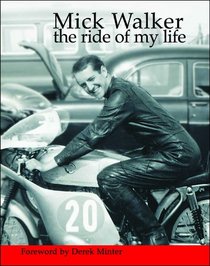 Mick Walker: The Ride of My Life