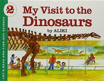 My Visit to the Dinosaurs (Let's Read and Find Out)