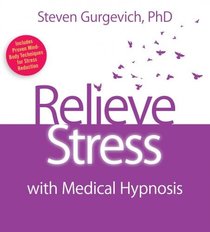 Relieve Stress with Medical Hypnosis