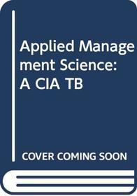 Applied Management Science: A CIA TB