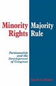 Minority Rights, Majority Rule : Partisanship and the Development of Congress