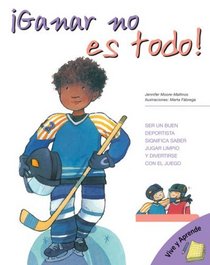 Ganar no es todo!: Winning Isn't Everything (Spanish Edition) (Vive Y Aprende/ Live and Learn)