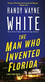 The Man Who Invented Florida (Doc Ford, Bk 3)