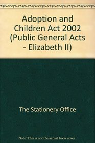 Adoption and Children Act 2002 (Public General Acts - Elizabeth II)