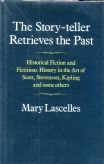 The Story-Teller Retrieves the Past: Historical Fiction and Fictitious History in the Art of Scott, Stevenson, Kipling, and Some Others