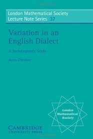 Variation in an English Dialect: A Sociolinguistic Study (Cambridge Studies in Linguistics)