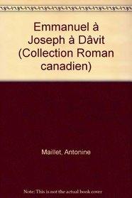 Emmanuel a Joseph a Davit (Roman acadien ; 4) (French Edition)
