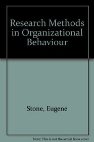 Research Methods in Organizational Behaviour (Goodyear series in management and organizations)