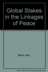 Global Stakes : The Linkages of Peace