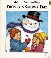 Frosty's Snowy Day (My Little Christmas Book)