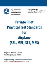 Private Pilot Practical Test Standards for Airplane (SEL, MEL, SES, MES) FAA-S-8081-14B