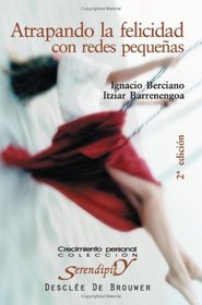Atrapando La Felicidad Con Redes Pequeas (Spanish Edition)