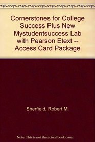 Cornerstones for College Success Plus NEW MyStudentSuccess Lab with Pearson eText -- Access Card Package (7th Edition)