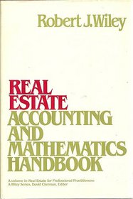 Real Estate Accounting and Mathematics Handbook (Real Estate for Professional Practitioners)