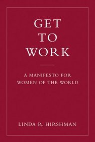 Get to Work : A Manifesto for Women of the World