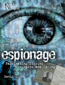 Espionage: Fascinating Stories of Spies and Spying