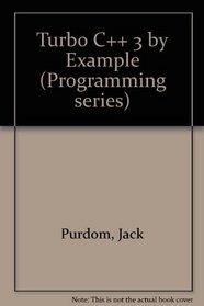 Turbo C++ by Example (Programming (Que))
