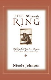 Stepping Into the Ring: Fighting for Hope Over Despair in the Battle Against Breast Cancer